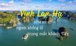 Vịnh Lan Hạ như xứ sở người khổng lồ trong mắt khách Tây